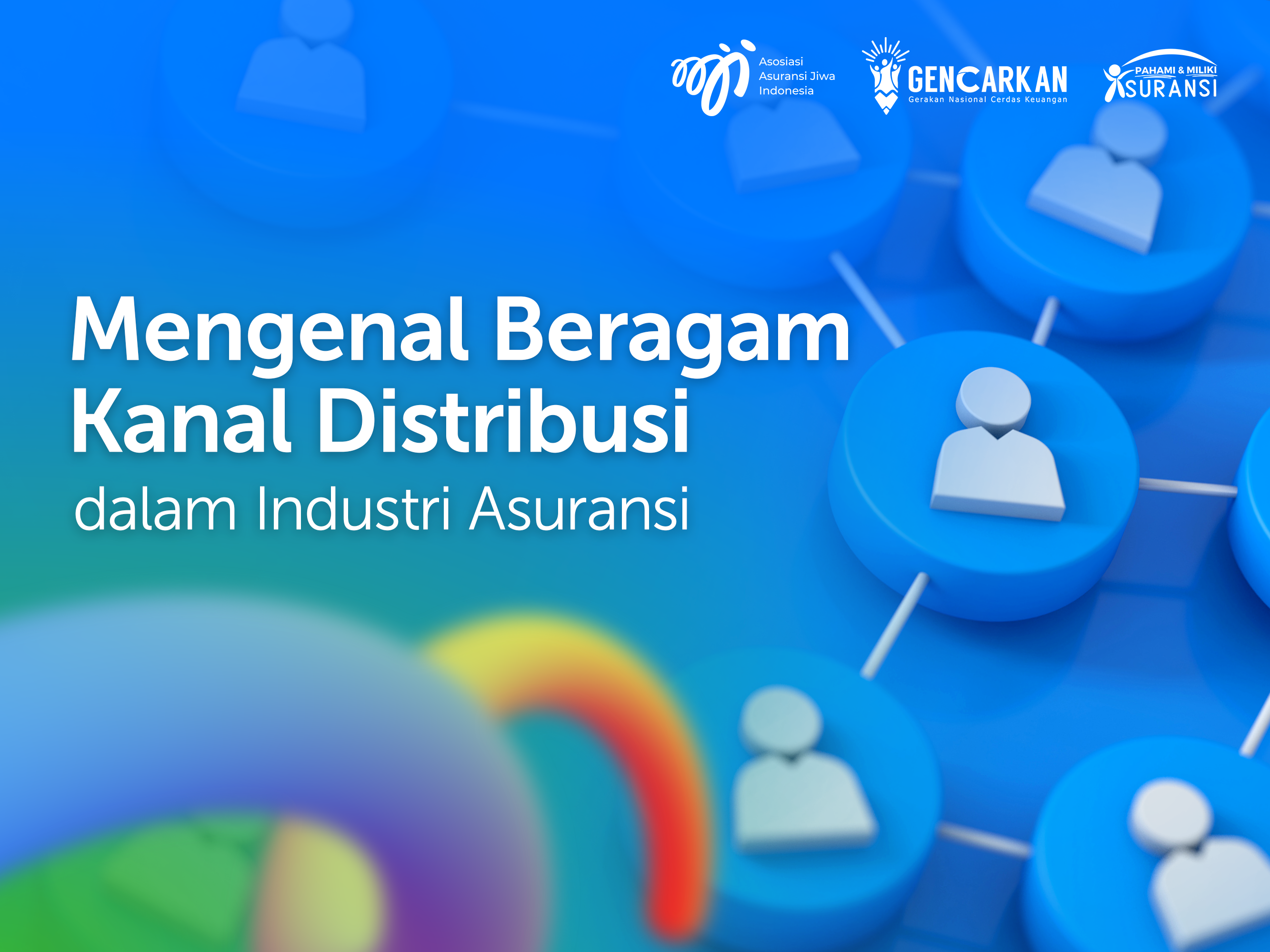 Mengenal Beragam Kanal Distribusi dalam Industri Asuransi